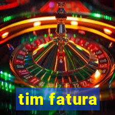 tim fatura